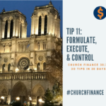 Tip 11, Formulate, Execute, & Control and a picture of the Cathedral of Notre Dame, Paris