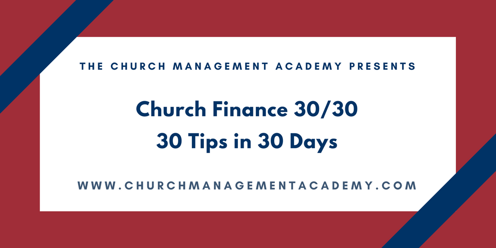 Church Management Academy presents, Church Finance Tips 30/30, 30 Tips in 30 Days